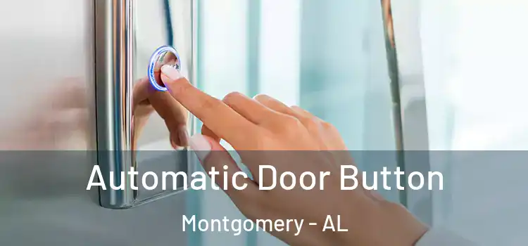 Automatic Door Button Montgomery - AL