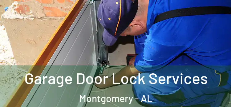 Garage Door Lock Services Montgomery - AL
