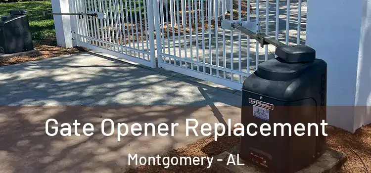 Gate Opener Replacement Montgomery - AL