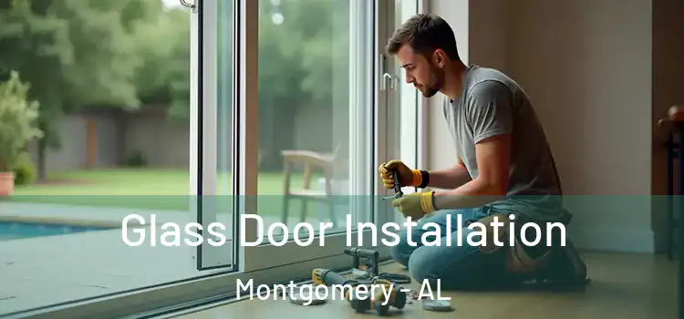 Glass Door Installation Montgomery - AL