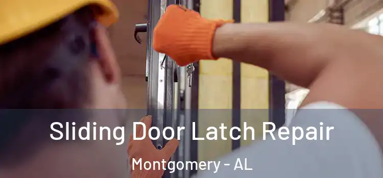 Sliding Door Latch Repair Montgomery - AL